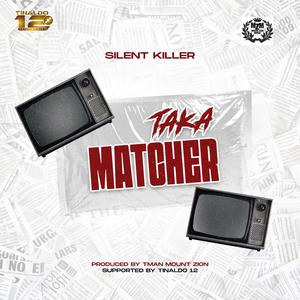 Taka Matcher (feat. Silent Killer)