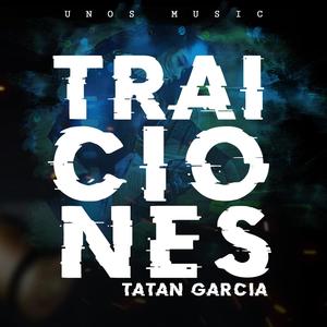 Traiciones (feat. Tatan Garcia) [Explicit]