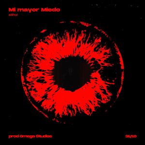 Mi Mayor Miedo (feat. Omega Studios) [Explicit]