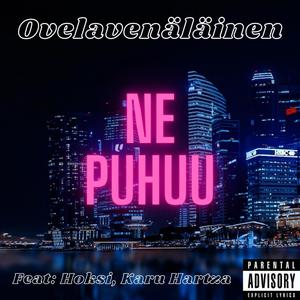 Ne Puhuu (feat. Hoksi & Karu Hartza) [Explicit]