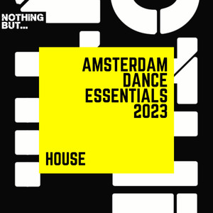 Nothing But... Amsterdam Dance Essentials 2023 House