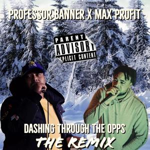 Dashing Through The Opps(feat. Max Profit) (Remix|Explicit)