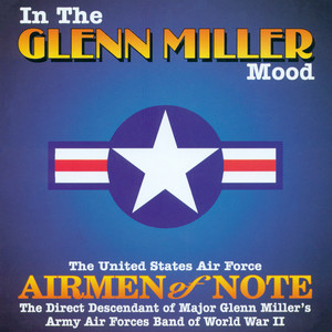 United States Air Force Airmen of Note: in The Glenn Miller Mood