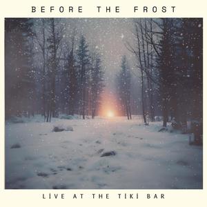 Before The Frost (Live)