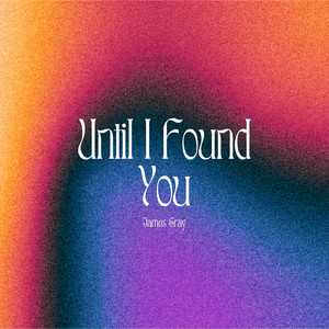 Until I Found You