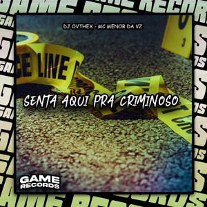 Senta Aqui pra Criminoso (Explicit)
