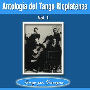 Antología del Tango Rioplatense, Vol. 1