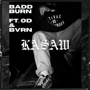 Kasaw (feat. OD, BaddBurn & BVRN of Safeville) [Explicit]