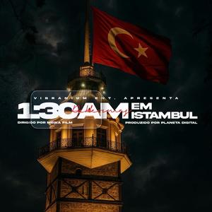 1:30AM em Istambul