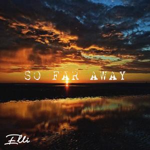 So Far Away (Explicit)