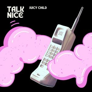 Talk Nice (Explicit)