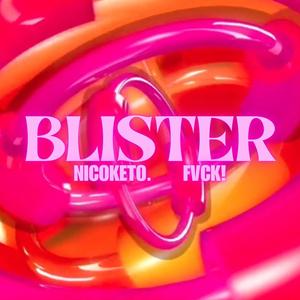 Blister (feat. Fvck) [Explicit]