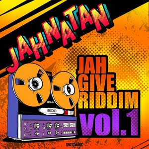 Jah Give Riddim, Vol. 1