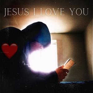 Jesus I Love You