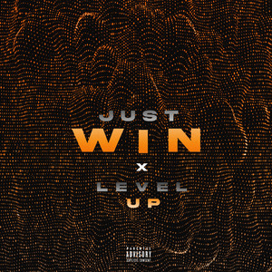 Just Win X Level Up (Explicit)