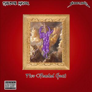 Two Headed GOAT (feat. Skoot.HOE) (Explicit)