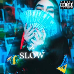 2 slow (Explicit)