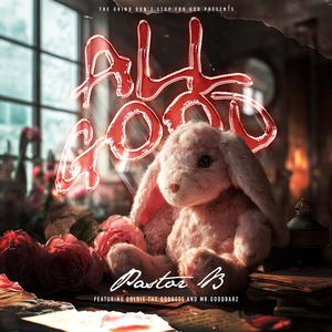 All Good (feat. Mr.Goodbarz & Goldie The Goddess)