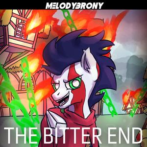 The Bitter End (feat. PrinceWhateverer & dBPony) [Explicit]