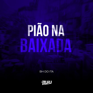 Pião Na Baixada (Explicit)