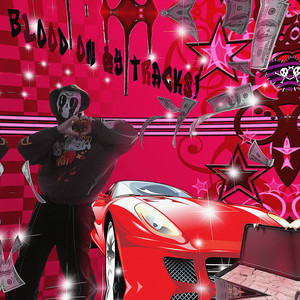 Blood on My Tracks! (Explicit)