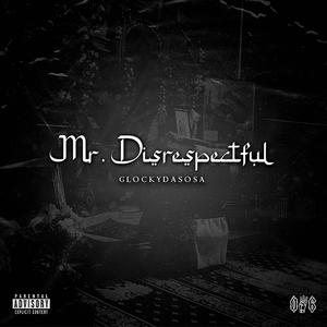 Mr. Disrespectful (Explicit)