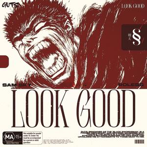 Look Good (Berserk) [Explicit]