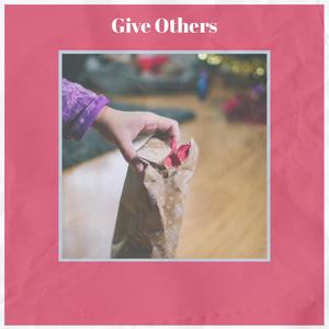 Give Others