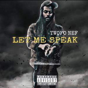 LET ME SPEAK (Explicit)