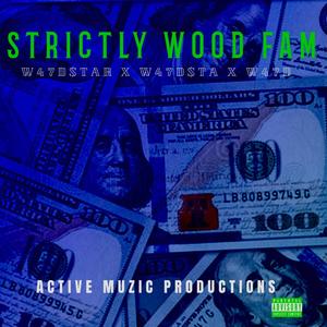 STRICTLY WOOD FAM (Explicit)