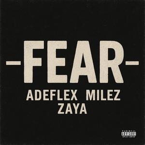 Fear (feat. Zaya & Milez)