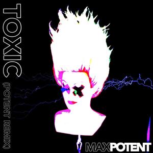 Toxic (Potent Remix)