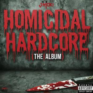 Homicidal Hardcore (The Album) [Explicit]