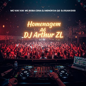 Homenagem Ao DJ Arthur ZL (Explicit)
