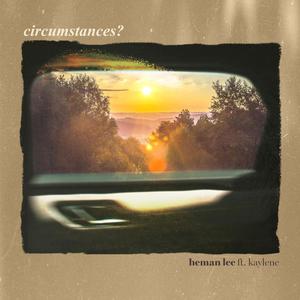 circumstances? (feat. Kaylene)