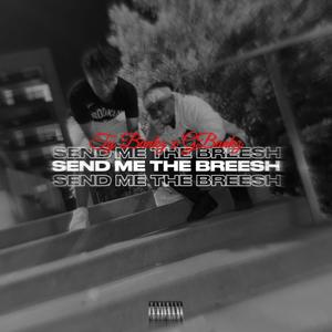 Send Me The Breesh (Explicit)