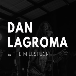 Dan Lagroma & The Milestuck