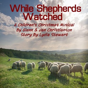 While Shepherds Watched