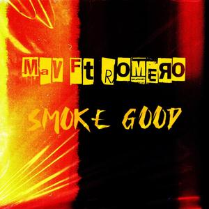 Smoke good (feat. Romero & Mex manny) [Explicit]