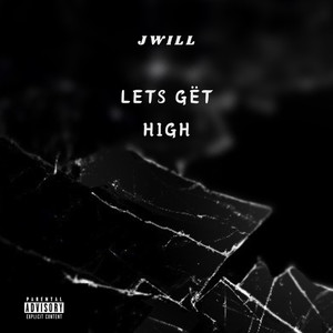 Lets Gët HIGH (Explicit)