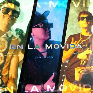 En la movida (feat. Grupo mando ascendente, Saul Vazquez & Maxo IR) (Explicit)