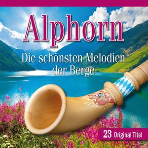 Alphorn - Die schönsten Melodien der Berge