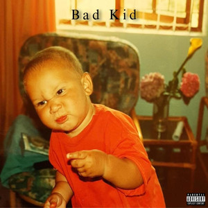 Bad Kid (Explicit)