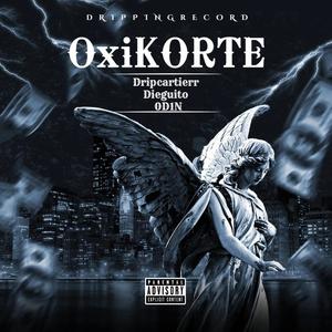 OxiKORTE (feat. Dieguito & 0D1N) [Explicit]