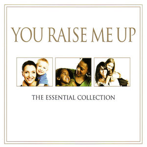 You Raise Me Up - The Essential Collection 2010