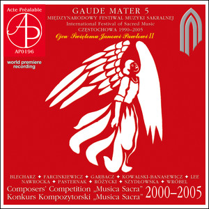 Gaude Mater 5 - International Festival O Sacred Music. Composers' Competition "musica Sacra" 2000-2005 (World Premiere Recording)