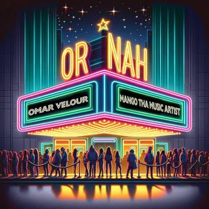 Or Nah (feat. Omar Velour) (Explicit)