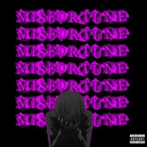 MISFORTUNE (Explicit)