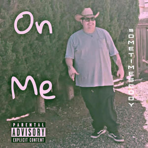 On Me (Explicit)