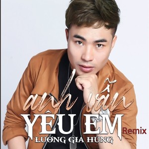 Anh Vẫn Yêu Em Remix